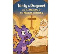 Netty the Dragonet and the mystery of the Missing Offering