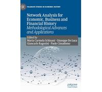 Network Analysis for Economic, Business and Financial History: Methodological Advances and Applications