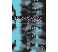 Network Culture: Politics For the Information Age - Terranova Tiziana