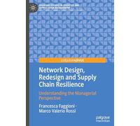 Network Design, Redesign and Supply Chain Resilience: Understanding the Managerial Perspective