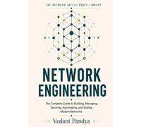 Network Engineering Handbook: A Practical Guide to Network Design, Cloud Networking, Security, Automation, and Modern Infrastructure