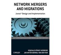 Network Mergers and Migrations: Junos Design and Implementation