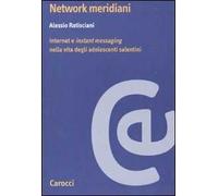 Network meridiani. Internet e «instant messaging» nella vita degli adolescenti salentini