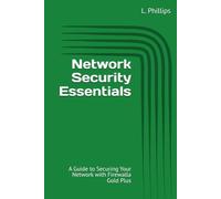 Network Security Essentials: A Guide to Securing Your Network with Firewalla Gold Plus