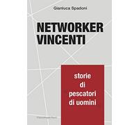 Networker vincenti. Storie di «pescatori di uomini»