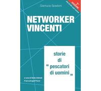 Networker vincenti. Storie di «pescatori di uomini»