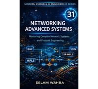 Networking Advanced Systems: Mastering Complex Network Systems and Protocol Engineering