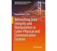 Networking Data Integrity and Manipulation in Cyber-Physical and Communication Systems: 13