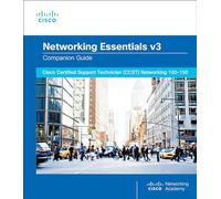 Networking Essentials Companion Guide Version 3: Cisco Certified Support Technician CCST Networking 100-150