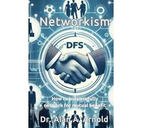 Networkism: How to purposefully network for mutual benefit