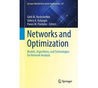 Networks and Optimization: Models, Algorithms, and Technologies for Network Analysis