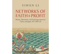 Networks of Faith and Profit: Monks, Merchants, and Exchanges between China and