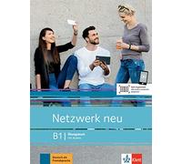 Netzwerk B1. Arbeitsbuch neu. Per le Scuole superiori: Deutsch als Fremdsprache