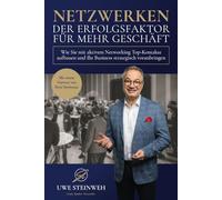 NETZWERKEN - Der Erfolgsfaktor für mehr Geschäft: Wie Sie mit aktivem Networking Top-Kontakte aufbauen und Ihr Business strategisch voranbringen