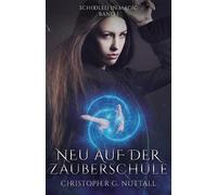 Neu auf der Zauberschule - Nuttall Christopher G