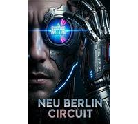 Neu Berlin Circuit: Echos in der Maschine: Die Jagd eines Cyberpunk-Detektivs nach der Wahrheit in einer Stadt, in der die Erinnerung stirbt.