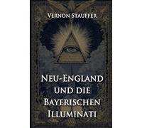 Neu-England und die Bayerischen Illuminaten