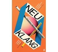 Neu Klang : The Definitive History of Krautrock