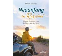 Neuanfang im Ruhestand: Wie der Umbruch zum Aufbruch werden kann