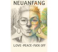 Neuanfang - LOVE - PEACE - FUCK OFF - (Standartedition): - LOVE - PEACE - FUCK OFF -