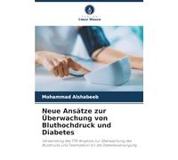 Neue Ansätze zur Überwachung von Bluthochdruck und Diabetes: Verwendung des TTR-Ansatzes zur Überwachung des Blutdrucks und Telemedizin für die Diabetesversorgung