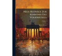 Neue Beiträge Zur Kenntnis Des Volksrätsels