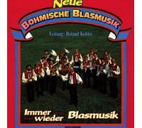 Neue Böhmische Blasmusik - Immer Wieder Blasmusik