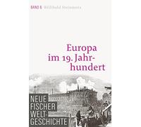 Neue Fischer Weltgeschichte. Band 6: Europa im 19. Jahrhundert - NUOVO