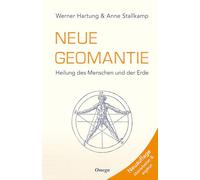 Neue Geomantie: Heilung des Menschen und der Erde