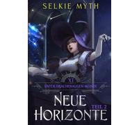 Neue Horizonte Teil 2: Ein LitRPG-Fantasy-Roman: 11
