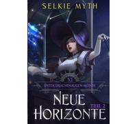 Neue Horizonte Teil 2: Ein LitRPG-Fantasy-Roman