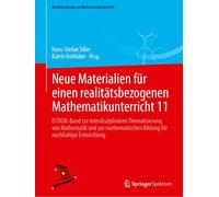 Neue Materialien für einen realitätsbezogenen Mathematikunterricht 11: ISTRON-Band zur interdisziplinären Thematisierung von Mathematik und zur mathematischen Bildung für nachhaltige Entwicklung