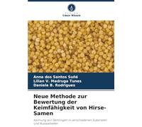 Neue Methode zur Bewertung der Keimfähigkeit von Hirse-Samen: Keimung von Sämlingen in verschiedenen Substraten und Aussaattiefen