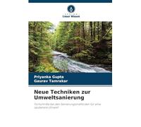 Neue Techniken zur Umweltsanierung: Fortschritte bei den Sanierungsmethoden für eine sauberere Umwelt