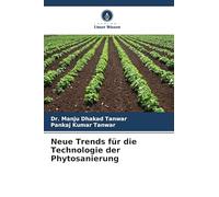 Neue Trends für die Technologie der Phytosanierung