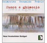 Neue Vocalsolisten Stuttgart - Fuoco E Ghiaccio