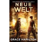 Neue Welt: Eine postapokalyptische CME-Saga voller faszinierender Charaktere und Prepper-Informationen