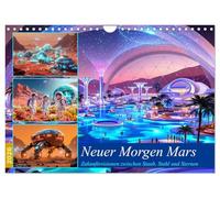 Neuer Morgen Mars (Wandkalender 2026 DIN A4 quer), CALVENDO Monatskalender: Zukunftsvisionen zwischen Staub, Stahl und Sternen