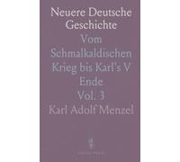 Neuere Deutsche Geschichte: Vom Schmalkaldischen Krieg bis Karl's V Ende