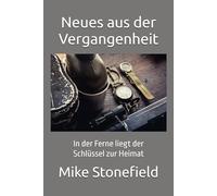 Neues aus der Vergangenheit: In der Ferne liegt der Schlüssel zur Heimat