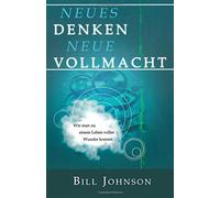 Neues Denken - Neue Vollmacht: Wie man zu einem Leben voller Wunder kommt (Edizione tedesca)