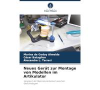 Neues Gerät zur Montage von Modellen im Artikulator: Vergleich der Reproduzierbarkeit zwischen Gesichtsbogen