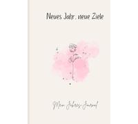 Neues Jahr, neue Ziele: Mein Jahres-Journal