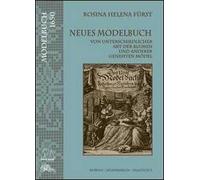 Neues Modelbuch. Von unterschiedlicher art der Blumen und anderer genehten Mödel