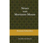 Neues von Mortimer Mouse: Das Erbe des Doby D.