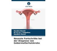 Neueste Fortschritte bei der Diagnose von Gebärmutterhalskrebs