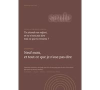 Neuf mois, et tout ce que je n'ose pas dire: Journal de grossesse chrétien, 40 semaines de réflexions guidées et de pages à écrire