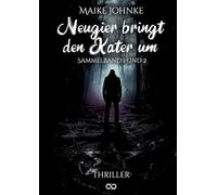 Neugier bringt den Kater um: Sammelband 1 + 2
