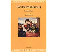 Neuhumanismus. Pedagogie e culture del Neoumanesimo tedesco tra '700 e '800. Vol. 2