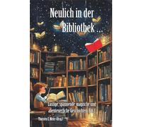 Neulich in der Bibliothek ... Band 2: Lustige, spannende, magische und abenteuerliche Geschichten